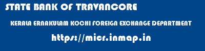 STATE BANK OF TRAVANCORE  KERALA ERNAKULAM KOCHI FOREIGN EXCHANGE DEPARTMENT  micr code